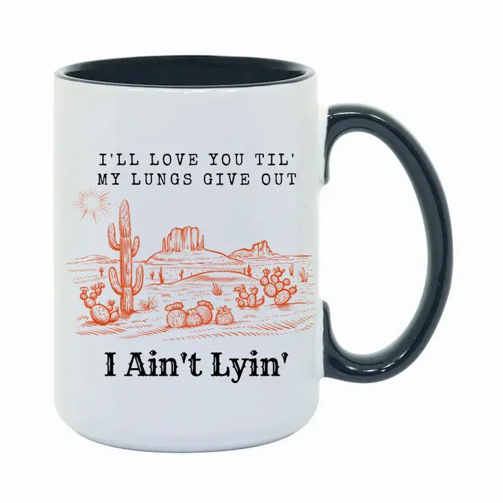 I’ll Love You Til' My Lungs Give Out - Mug